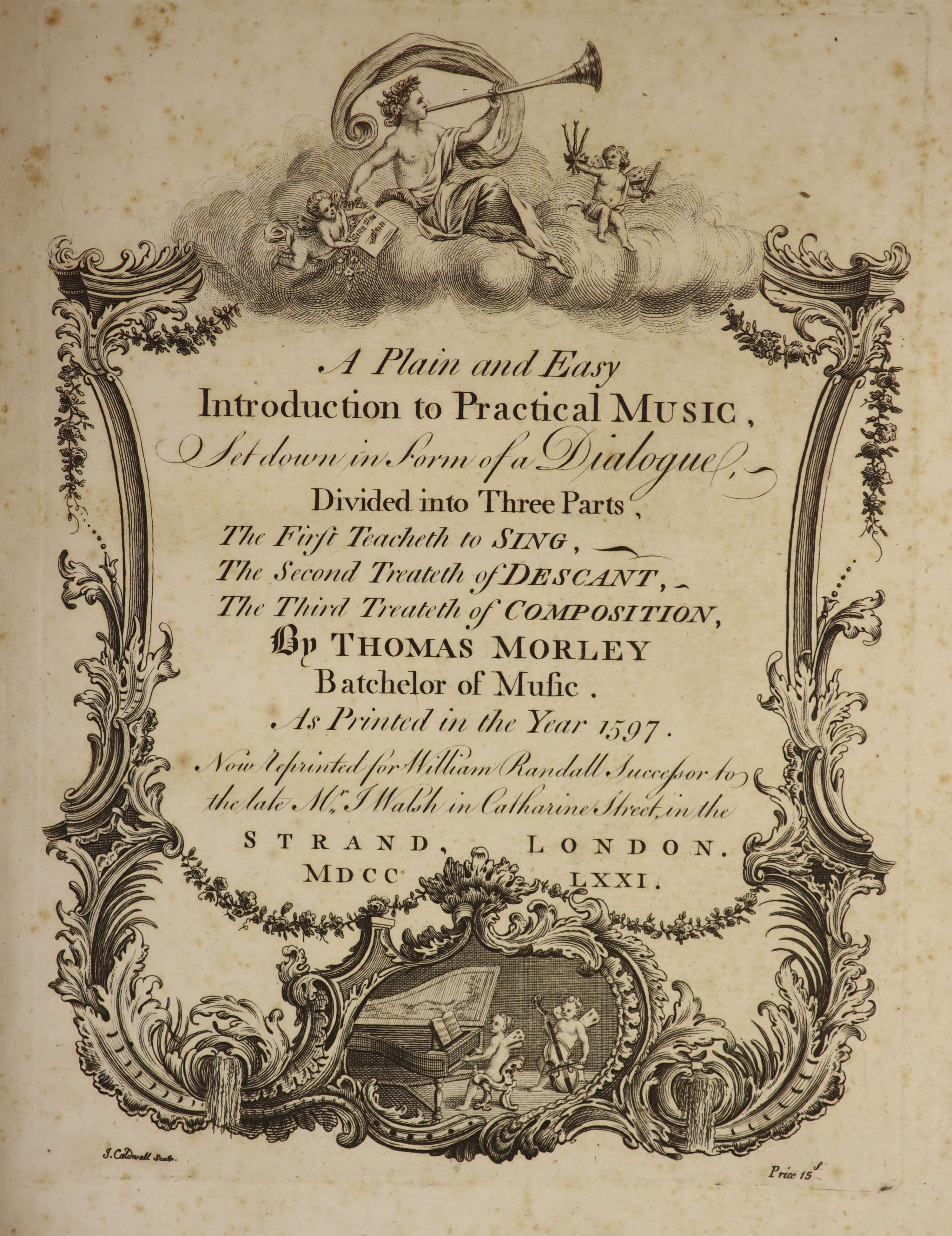 Morley, Thomas - A plain and Easy Introduction to Practical Music, set down in form of a dialogue… Now reprinted for William Randall… Pictorial engraved title page. Quarter calf and old marble boards, 4to. William Randal